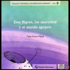 DON BIGOTE, LOS MOROCHOS Y EL MUNDO AGUJERO - Libro 2 - Autor: FABIO FRANCO PACU